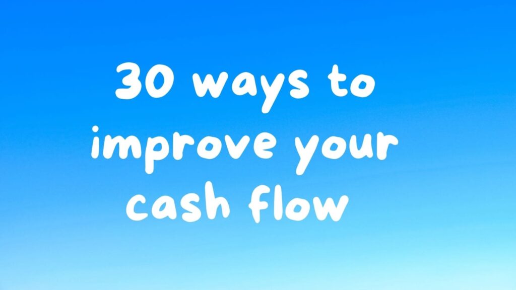 30 ways to improve your cash flow