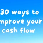 30 ways to improve your cash flow